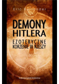 Demony Hitlera: Ezoteryczne korzenie III Rzeszy