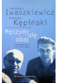 Męczymy się obaj Korespondencja z lat 1948 do 1980