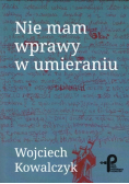 Nie mam wprawy w umieraniu