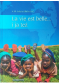 La vie est belle i ja też
