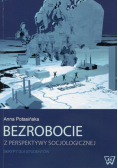 Bezrobocie z perspektywy socjologicznej