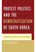 Protest Politics and the Democratization of South Korea