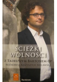 Ścieżki wolności: Z Tadeuszem Bartosiem OP rozmawia Krzysztof Bielawski