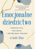 Emocjonalne dziedzictwo Terapeutka pacjenci i spuścizna traumy