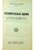 Psychopatologia sądowa na podstawie ustaw obowiązujących w rzeczpospolitej polskiej 1923 r.