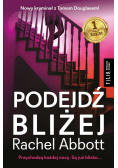 Podejdź bliżej
