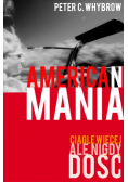 American Mania. Ciągle więcej ale nigdy dość