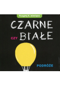 Czarne czy białe Podróże
