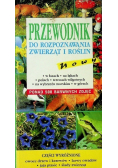 Przewodnik do rozpoznawania zwierząt i roślin