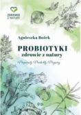 Probiotyki - zdrowie z natury. Preparaty. Produkty