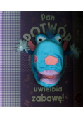 Pan potwór uwielbia zabawę