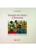 Usiądź do stołu z Jezusem