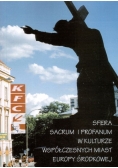 Sfera Sacrum i Profanum w kulturze współczesnych miast Europy Środkowej