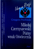 Mikołaj Czernyszewski Późny wnuk Oświecenia