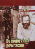Do mojej ziemi powracam
