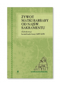 Żywot Matki Barbary od Najświętszego Sakramentu