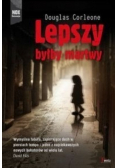 Lepszy byłby martwy