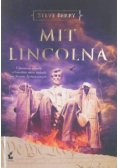 Mit Lincolna Ujawnienie prawdy o Lincolnie może zmienić losy Stanów Zjednoczonych