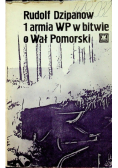 Rudolf Dzipanow 1 armia WP w bitwie o Wał Pomorski