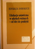 Edukacja ustawiczna w szkołach wyższych - od idei do praktyki