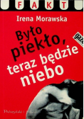 Było piekło teraz będzie niebo