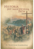 Historia jest nauczycielką życia
