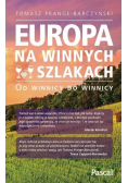 Europa na winnych szlakach Od winnicy do winnicy