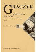 Konstytucja dla Polski. Tradycje, doświadczenia, spory