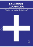 Marianna wciąż katolicka?