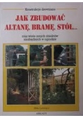 Jak zbudować altanę, bramę, stół…