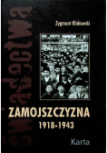 Zamojszczyzna 1918 - 1943 Tom I