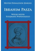 Ibrahim Pasza. Wielki wezyr Sulejmana Wspaniałego
