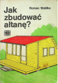 Jak zbudować altanę