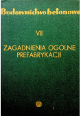 Budownictwo betonowe VII Zagadnienia ogólne prefabrykacji