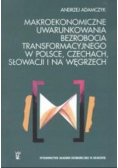Adamczyk Andrzej - Makroekonomia uwarunkowania bezrobocia transformacyjnego w Polsce, Czechach, Słowacji i na Węgrzech