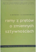 Ramy z prętów o zmiennych sztywnościach