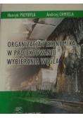 Organizacja I Ekonomika W Projektowaniu Wybieraniu Węgla
