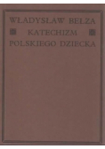 Katechizm polskiego dziecka Reprint z 1912 r.
