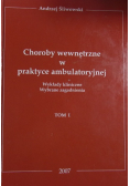 Choroby wewnętrzne w praktyce ambulatoryjnej Tom I