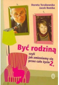Być rodziną czyli jak zmieniamy się przez całe życie Tom 2
