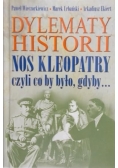 Dylematy historii. Nos Kleopatry czyli co by było gdyby