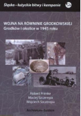 Wojna na równinie grodkowskiej Grodków i okolice w 1945 roku