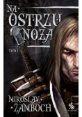 Na ostrzu noża Tom I