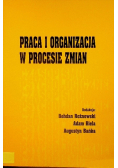 Praca i organizacja w procesie zmian