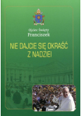 Nie dajcie się okraść z nadziei