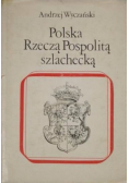 Polska Rzeczą Pospolitą szlachecką