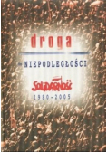 Droga do niepodległości Solidarność 1980-2005