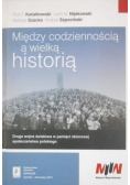 Między codziennością a wielką historią