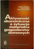 Aktywność ekonomiczna a sytuacja materialna gospodarstw domowych