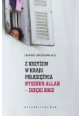 Z krzyżem w kraju półksiężyca